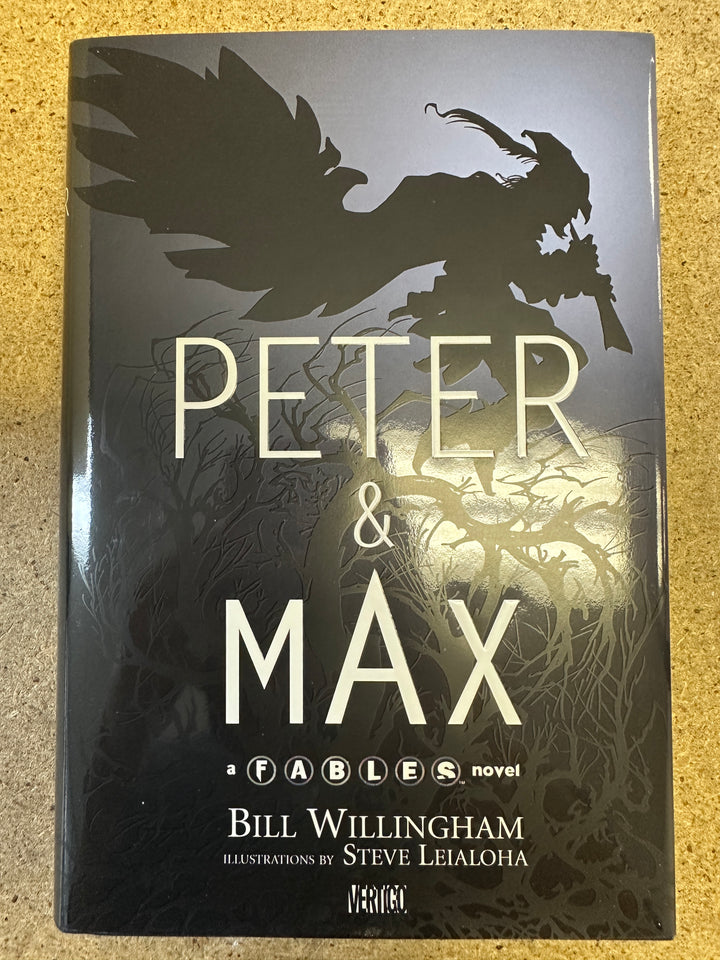 Peter &amp; Max a Fables novel Bill Willingham &amp; Steve Leialoha